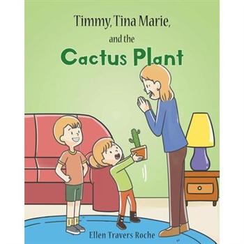 Timmy, Tina Marie, and the Cactus Plant