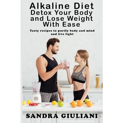 Alkaline Diet Detox Your Body and Lose Weight With Ease