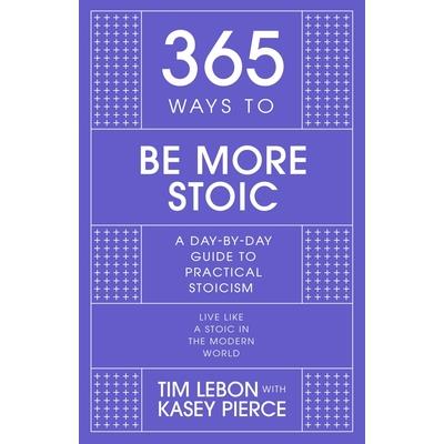 365 Ways to Be More Stoic