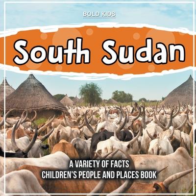 South Sudan A Variety Of Facts 5th Grade Children’s Book