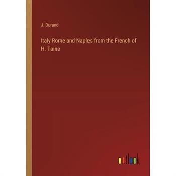 Italy Rome and Naples from the French of H. Taine