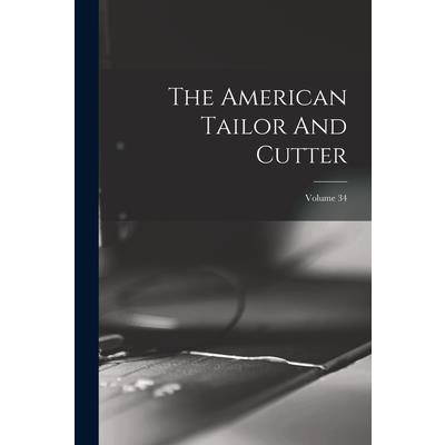 The American Tailor And Cutter; Volume 34