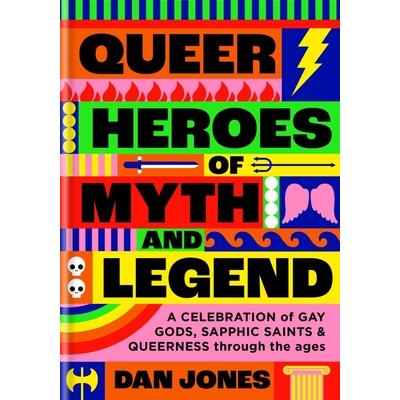 Queer Heroes of Myth and Legend