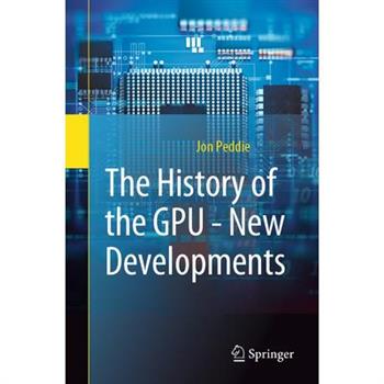 The History of the Gpu - New Developments