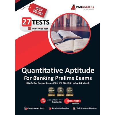 Quantitative Aptitude For Banking Prelims Exam 27 Solved Topic-Wise Tests For SBI/IBPS/RBI/IDBI Bank/Nabard/Clerk/PO