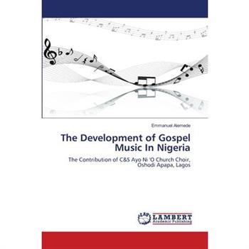 The Development of Gospel Music In Nigeria