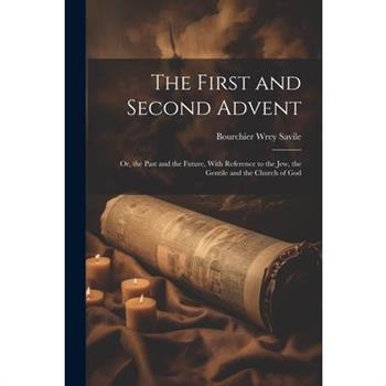 The First and Second Advent