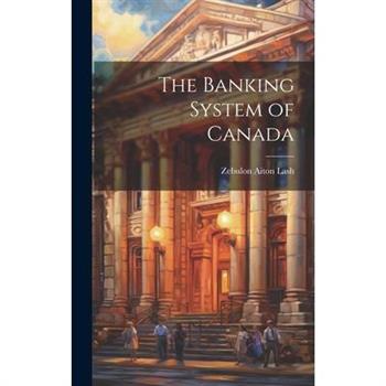 The Banking System of Canada