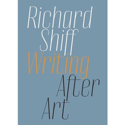 Richard Shiff: Writing After Art | 拾書所