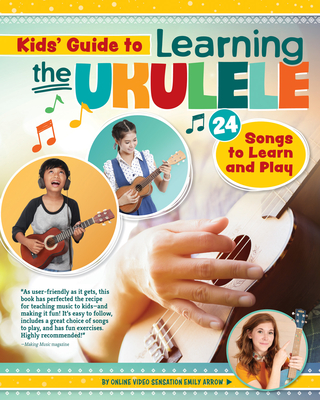 Kids’ Guide to Learning the Ukulele