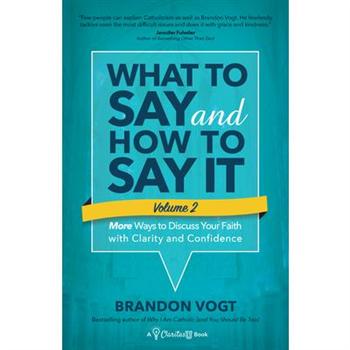 What to Say and How to Say It, Volume II