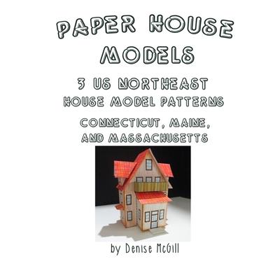 Paper House Models, 3 US Northeast House Model Patterns; Connecticut, Maine, Massachusetts | 拾書所