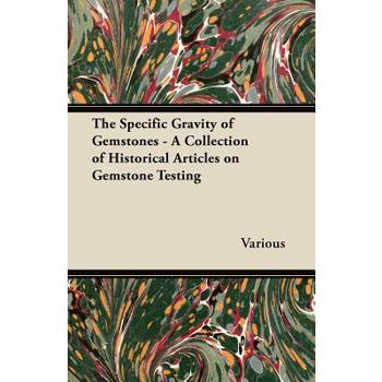 The Specific Gravity of Gemstones - A Collection of Historical Articles on Gemstone Testing