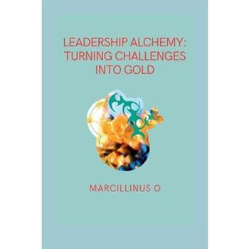 Leadership Alchemy