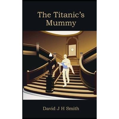 The Titanic’s Mummy