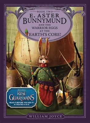E. Aster Bunnymund and the Battle of the Warrior Eggs at the Earth’s Core