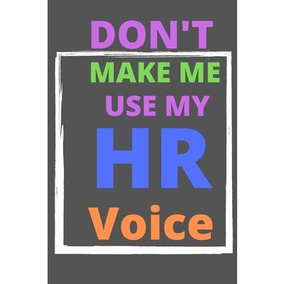 Don’t Make Me Use My HR Voice