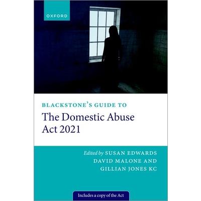 Blackstone’s Guide to the Domestic Abuse ACT 2021