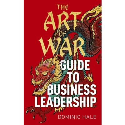 The Art of War Guide to Business Leadership