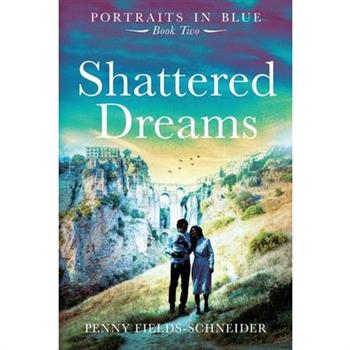 Shattered DreamsPortraits in Blue - Book Two