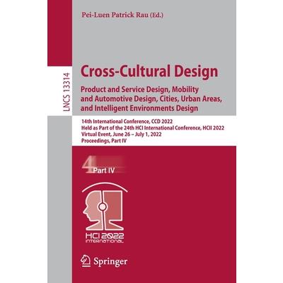 Cross-Cultural Design. Product and Service Design, Mobility and Automotive Design, Cities, Urban Areas, and Intelligent Environments Design
