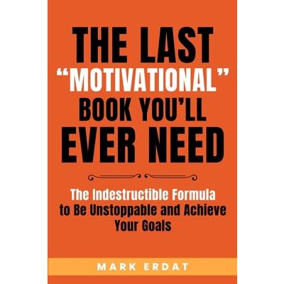 The Last Motivational Book You’ll Ever Need