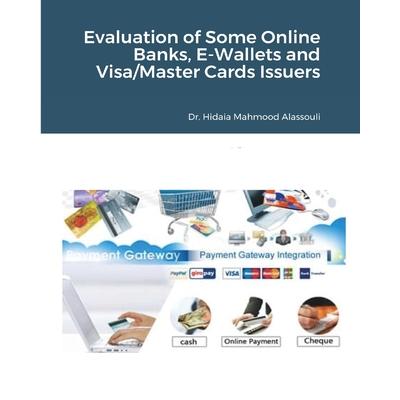 Evaluation of Some Online Banks, E-Wallets and Visa/Master Cards Issuers
