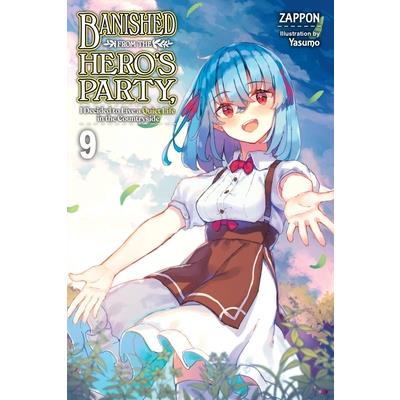 Banished from the Hero’s Party, I Decided to Live a Quiet Life in the Countryside, Vol. 9 (Light Novel)