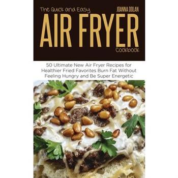 The Quick and Easy Air Fryer Cookbook