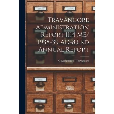 Travancore Administration Report 1114 ME/ 1938-39 AD-83 Rd Annual Report