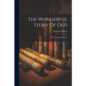 The Wonderful Story Of Old