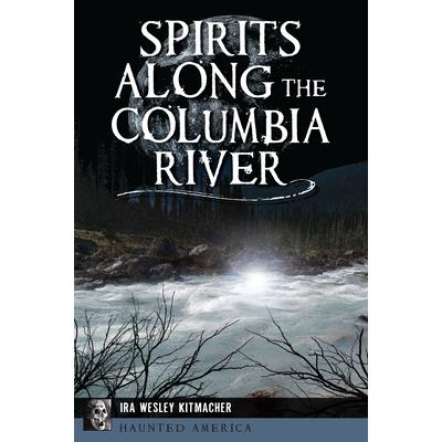 Spirits Along the Columbia River