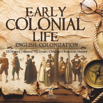 Early Colonial Life English Colonization US History History 7th Grade Children's American History | 拾書所