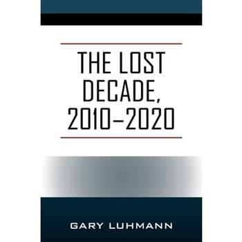 The Lost Decade, 2010--2020
