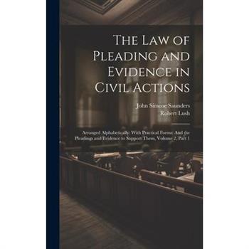 The Law of Pleading and Evidence in Civil Actions