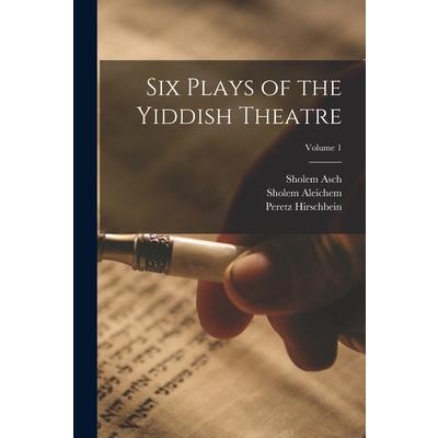 Six Plays of the Yiddish Theatre; Volume 1 | 拾書所