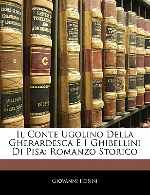 Il Conte Ugolino Della Gherardesca E I Ghibellini Di Pisa