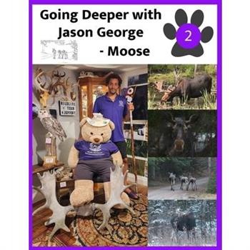 Going Deeper with Jason George - Moose