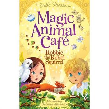 Magic Animal Cafe: Robbie the Rebel Squirrel (Us)