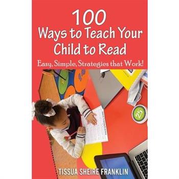 100 Ways to Teach Your Child to Read
