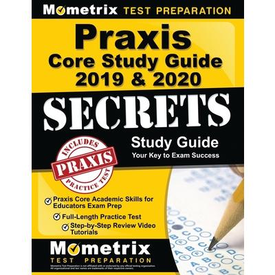 Praxis Core Study Guide 2019 & 2020 Secrets - Praxis Core Academic Skills for Educators Exam Prep, Full-Length Practice Test, Step-By-Step Review Video Tutorials | 拾書所
