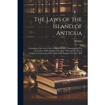 The Laws of the Island of Antigua