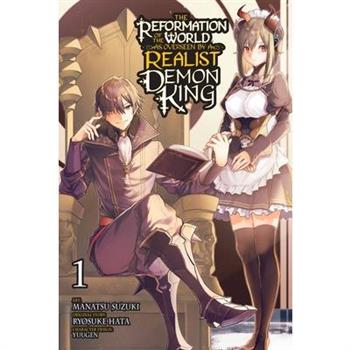 The Reformation of the World as Overseen by a Realist Demon King, Vol. 1 (Manga)
