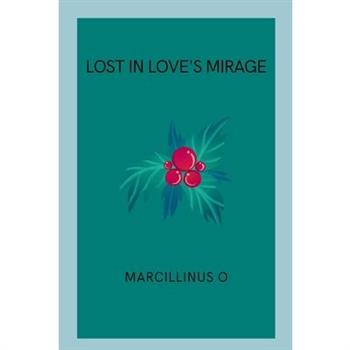 Lost in Love’s Mirage