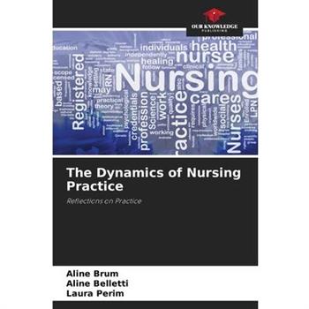 The Dynamics of Nursing Practice