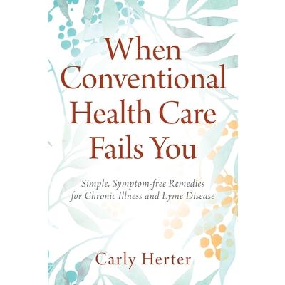 When Conventional Health Care Fails You