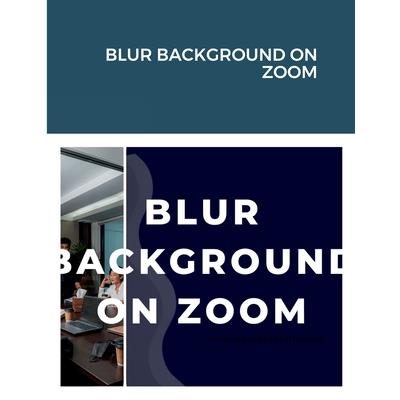 Blur Background on Zoom