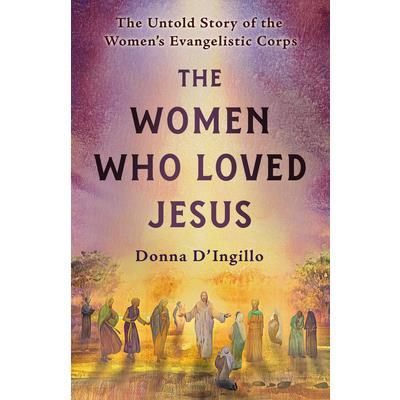 The Women Who Loved Jesus