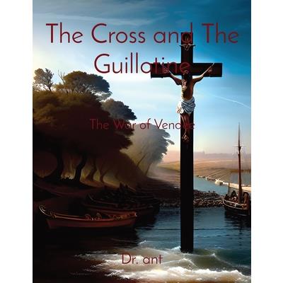 The Cross and The Guillotine