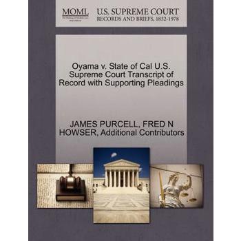 Oyama V. State of Cal U.S. Supreme Court Transcript of Record with Supporting Pleadings